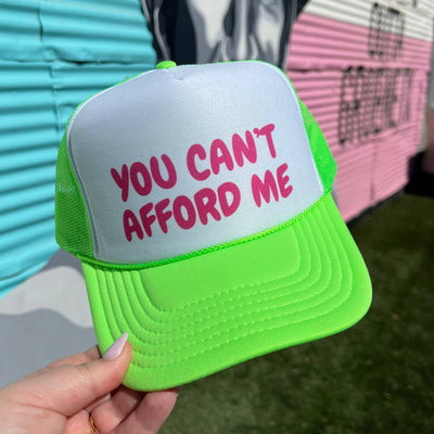 You Can’t Afford Me Trucker Cap (Multiple Color Options)  from Turquoise & Tequila