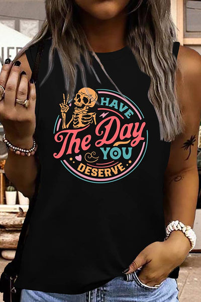STC125D51 Have The Day You Deserve Print Graphic Tank Top Ladies Shirts from UNISHE