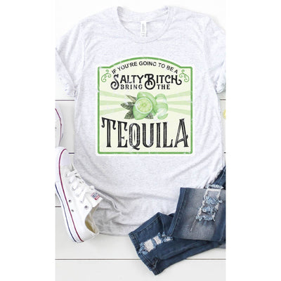 If you are going to be Salty Bitch Bring Tequila Graphic Tee Ladies Shirts from Kissed Apparel